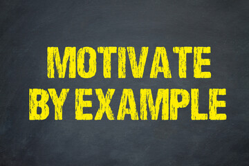 Motivate by example