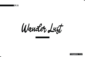 Wander Lust Text Script Animal Phrase Design