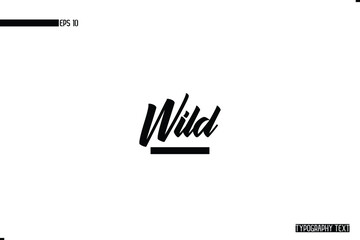 Obraz premium Wild Trendy Typographic Cursive Text Sign