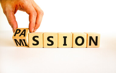 Do your mission with passion. Businessman turns wooden cubes, changes the concept word Mission to...