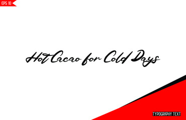 Hot Cacao for Cold Days Chocolate Quote in Calligraphic Elements