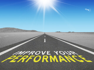 Improve Your Performance message on road to success.