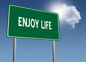 Enjoy Life highway sign.