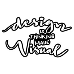 Design is thinking made visual. Poster quotes.
