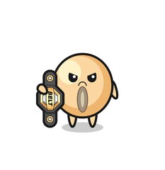 soy bean mascot character as a MMA fighter with the champion belt
