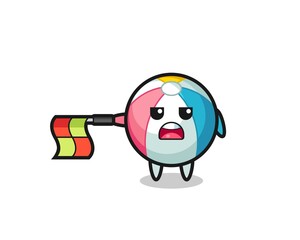 Fototapeta premium beach ball character as line judge hold the flag straight horizontally