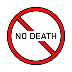 No death, vector icon. Sign prohibiting death, vector. prohibition sign with the inscription no to death. Place of without death. Vector illustration.