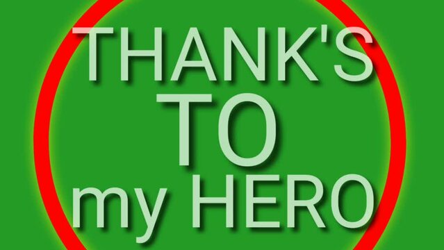 THANK'S TO MY HERO animated text on green screen background