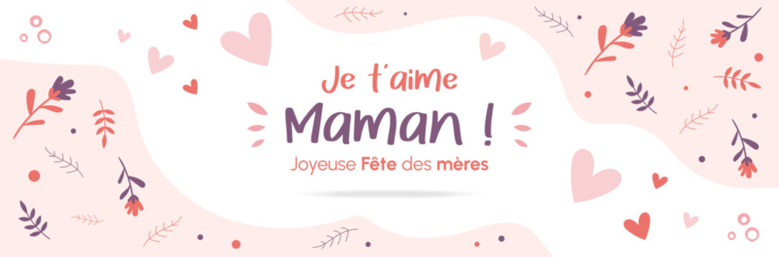 Je t'aime Maman - Joyeuse f&ecirc;te des m&egrave;res - Banni&egrave;re autour de la f&ecirc;te des mamans - Titre et illustrations