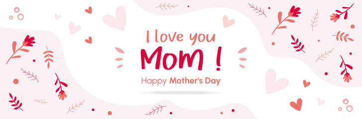I love you Mom - Happy Mother's Day - Banner - Title and illustrations