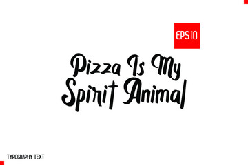 Pizza Is My Spirit Animal Cute Typography Text Scandinavian Style