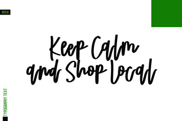 Keep Calm and Shop Local Design with Text Lettering