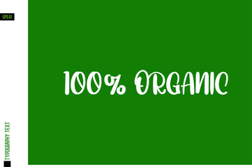 Fototapeta premium Text Lettering Phrase 100% Organic on Green Background