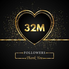 Fototapeta na wymiar Thank you 32M or 32 Million followers with heart and gold glitter isolated on black background. Greeting card template for social networks friends, and followers. Thank you followers, achievement.