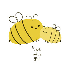 Cute bees and quote. Cartoon childish graphic. Vector hand drawn illustration.