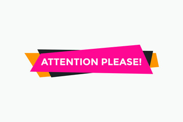 Attention please button. Attention please text template for website. Attention please icon flat style
