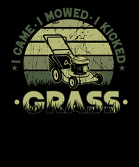 I Came I Mowed Kicked Grass Landscaping t-shirt funny Gardening t-shirt design