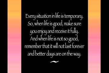 Every Situation In Life Is Temporary inspirational quote on black and sunset colours background