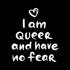 I AM QUEER AND HAVE NO FEAR QUOTE With Symbol Gender Print