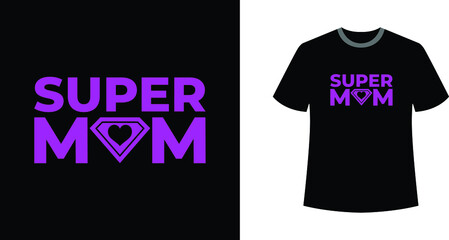 Super Mom Love Stylish Text for T shirt