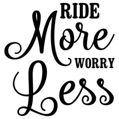 Ride More Worry Less