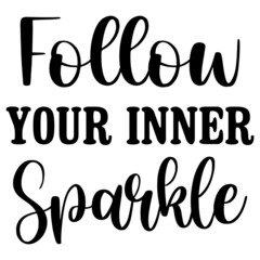 Follow Your Inner Sparkle