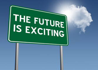 The Future is Exciting motivational quote on sign in nature.
