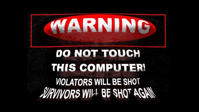 3D Illustration of a funny warning cautioning  to stay away from the computer. Texture and colored. Must view up close for details.