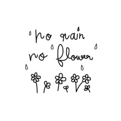 No rain no flower word quote vector illustration