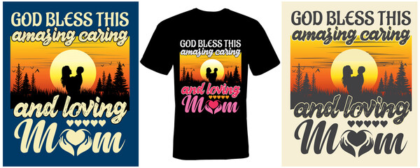 God bless this amazing caring and loving mom T-shirt design for mom
