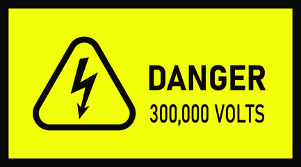 Danger 300,000 Volts Hazard Warning Signs vector