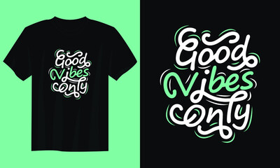 good vibes only typography t shirt design, motivational typography t shirt design, inspirational quotes t-shirt design - obrazy, fototapety, plakaty
