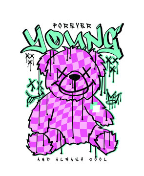 Naklejka Graffiti style young slogan text and teddy bear grunge dirty drawing. Vector illustration design for fashion graphics, t-shirt prints.