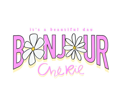 Bonjour, hello in French slogan text with flower drawings. Vector illustration design for fashion graphics, t-shirt prints.