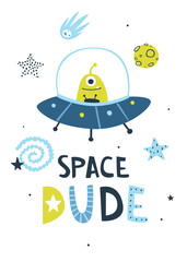 Space print with doodle alien flying in the ufo. Cute baby cosmic poster with lettering.