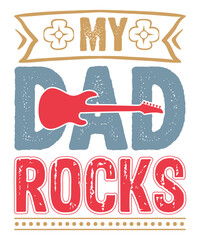 MY DAD ROCKS t shirt