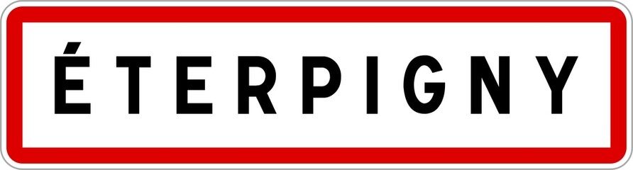 Panneau entrée ville agglomération Éterpigny / Town entrance sign Éterpigny