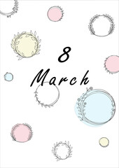 Spring background. 8 March card, doodle floral frames pattern, congratulation text, flowers and branches with leaves circle form, abstract bouquet backdrop, vector vertical poster