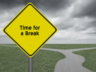 Time for a Break sign.