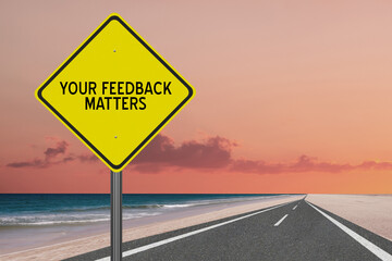 Your Feedback Matters sign for customer satisfaction.