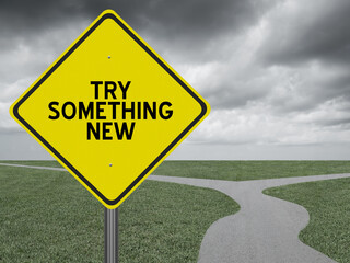 Try Something New sign.