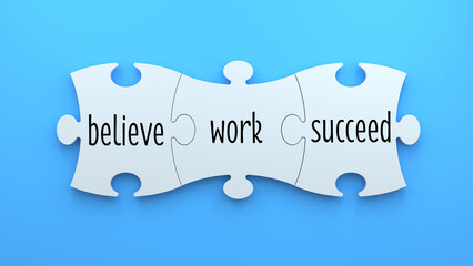 believe work and succeed