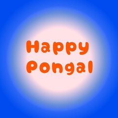 Pongal Holiday. Text on a beautiful background. Festive illustration of a Happy Pongal for the festival