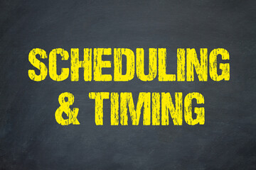 Scheduling & Timing