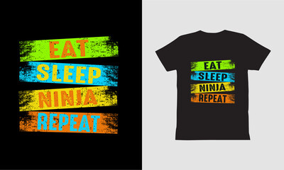 Eat Sleep Ninja Repeat-T shirt Design.