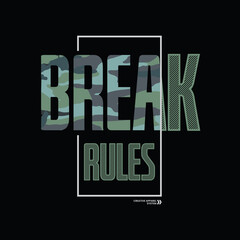 Fototapeta na wymiar Break rules typography slogan for print t shirt design