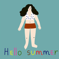 Cute concept summer card with woman wearing a swimsuit and quote - Hello summer. Body positive and love. Proud for large physique.  Flat style in vector illustration