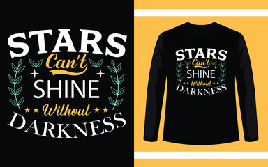 Starts Can't Shine Without Darkness Typography T-Shirt Design