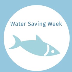 Illustration of circle shape with fish and water saving week text on blue background, copy space
