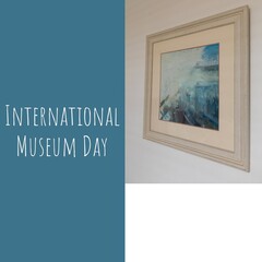 Composite of picture frame hanging on wall and international museum day text on blue background